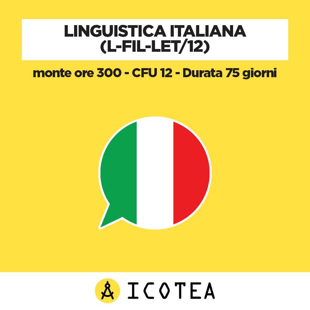 Linguistica italiana (L-FIL-LET12) - monte ore 300 - CFU 12 - Durata 75 giorni