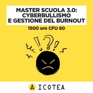 Master Scuola 3.0 Cyberbullismo e Gestione del Burnout 1500 ore CFU 60