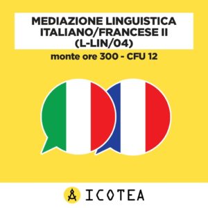 Mediazione Linguistica Italiano Francese II (L-LIN 04) Monte ore 300 - CFU 12