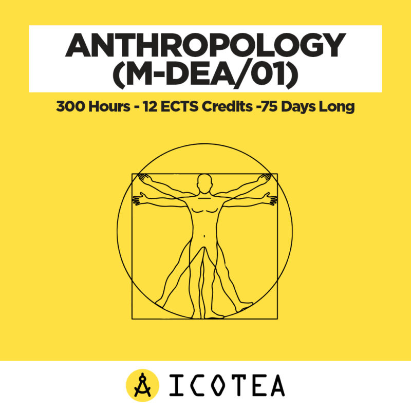Anthropology (M-DEA01) - 300 Hours - 12 ECTS Credits -75 Days Long