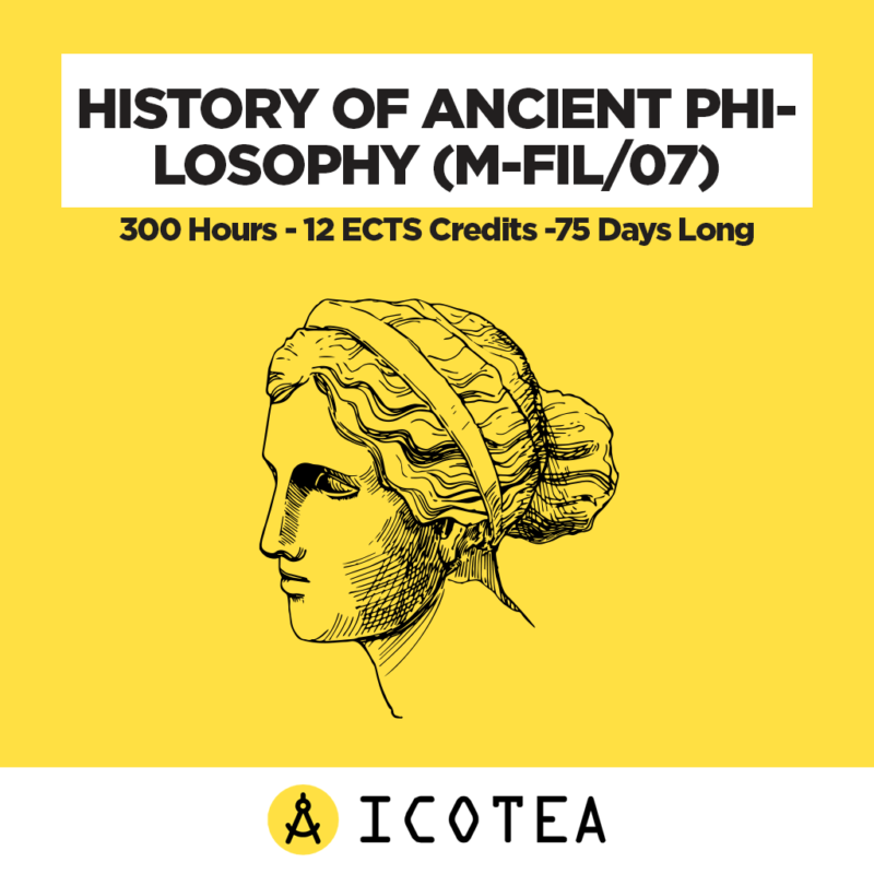 History Of Ancient Philosophy (M-FIL07) - 300 Hours - 12 ECTS Credits -75 Days Long