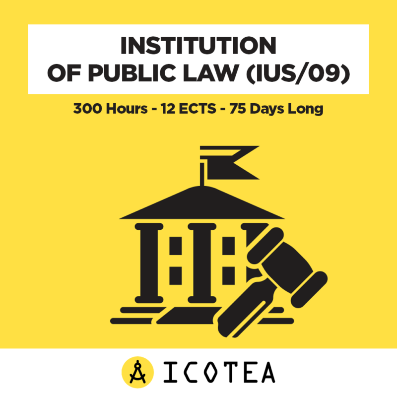 Institution Of Public Law (IUS09) - 300 Hours - 12 ECTS - 75 Days Long