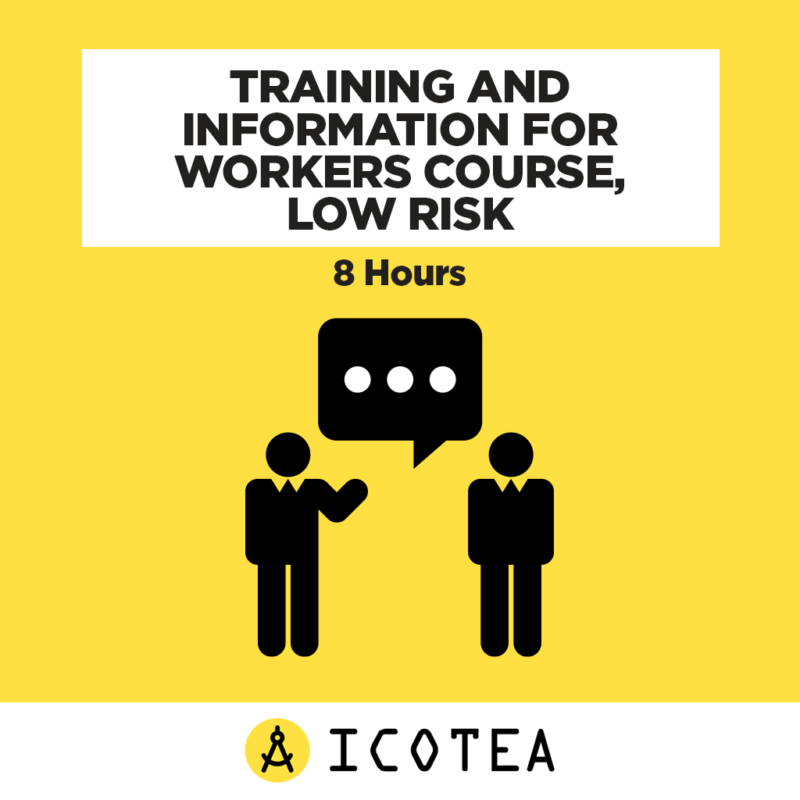 Training And Information For Workers Course, Low Risk - 8 Hours
