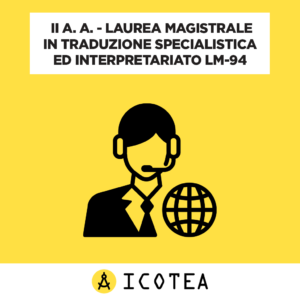 II A. A. - Laurea Magistrale in Traduzione Specialistica e interpretariato