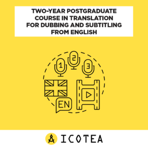 Two-Year Postgraduate Course in Translation for Dubbing and Subtitling from English